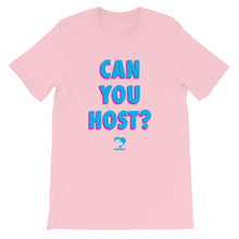 CAN YOU HOST?  T-Shirt