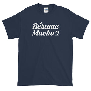 Bésame Mucho T-Shirt (wht font, Thick Cotton)