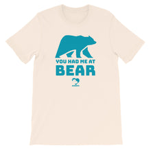 You had me at Bear T-Shirt