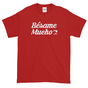 Bésame Mucho T-Shirt (wht font, Thick Cotton)