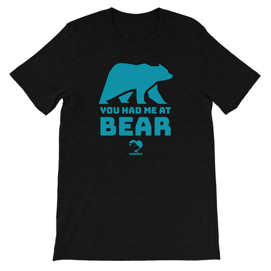 You had me at Bear T-Shirt