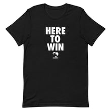 Here to Win T-Shirt
