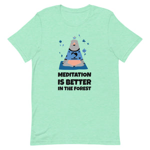 Meditation is better... T-Shirt